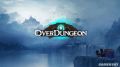 雷霆游戏正式代理Steam游戏《Overdungeon》