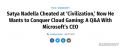 微软CEO曾经最爱玩《文明》 未来想“征服”云游戏