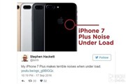 iPhone 7 Plus 高速运行噪音超大？官方承认为bug可退换